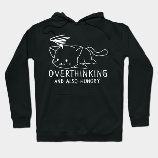 funny cat, Overthinking And Also Hungry white version Hoodie